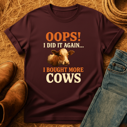 Oops! I Bought Cows T-Shirt