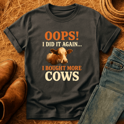Oops! I Bought Cows T-Shirt