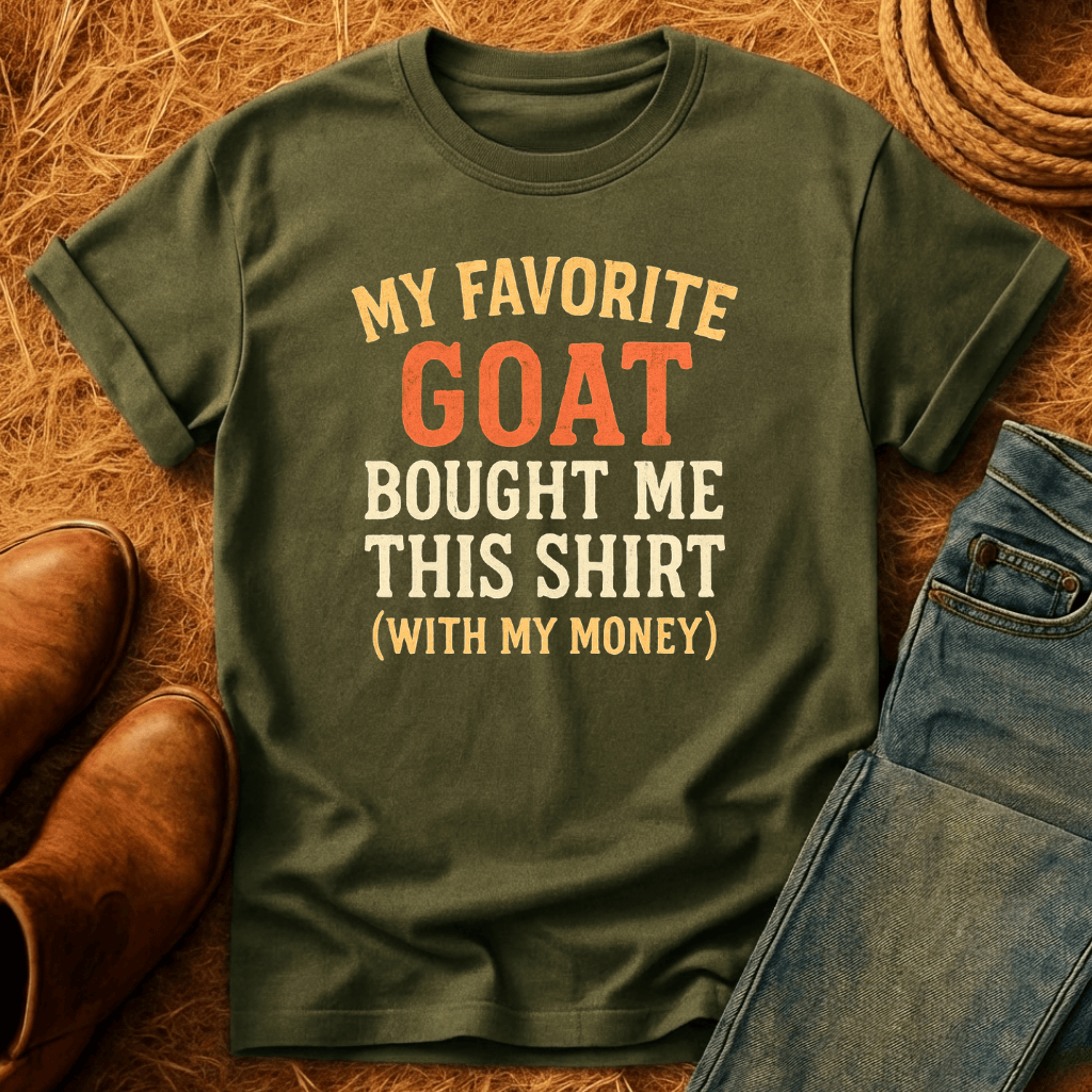 Goat Bought Me This T-Shirt