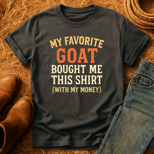 Goat Bought Me This T-Shirt