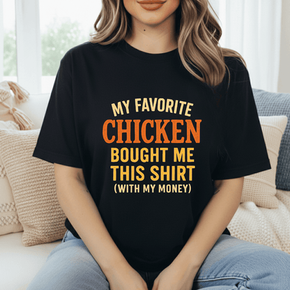 Chicken Bought Me This T-Shirt