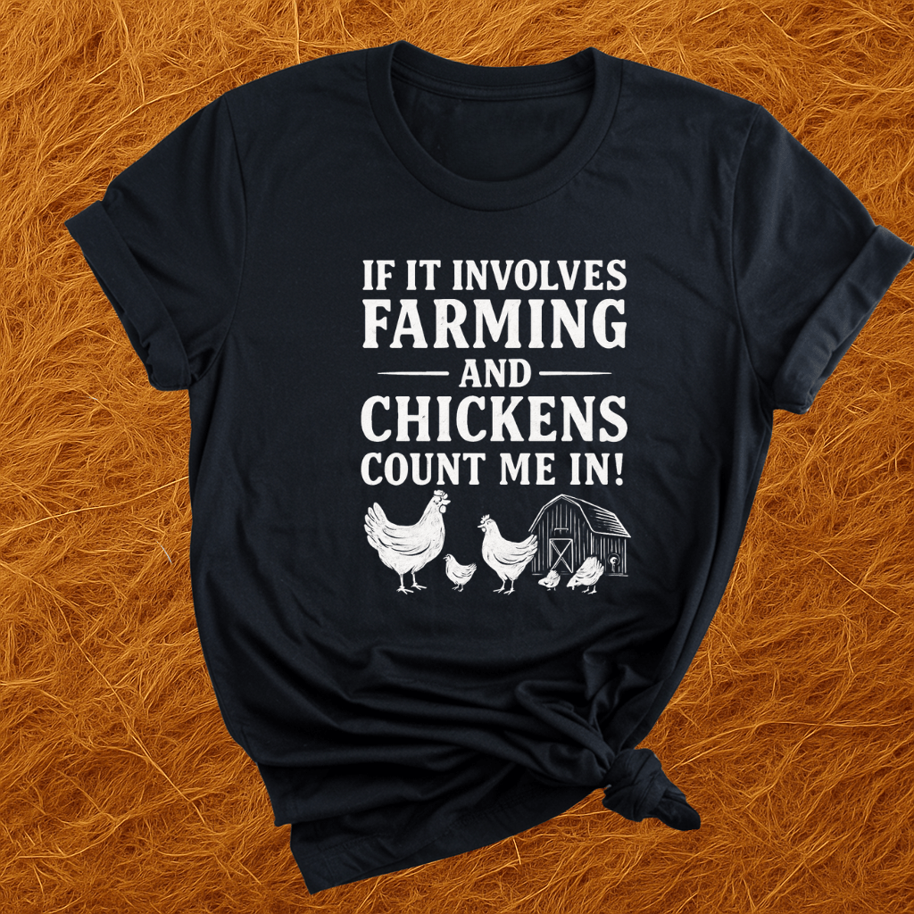 If It Involves Chickens T-Shirt
