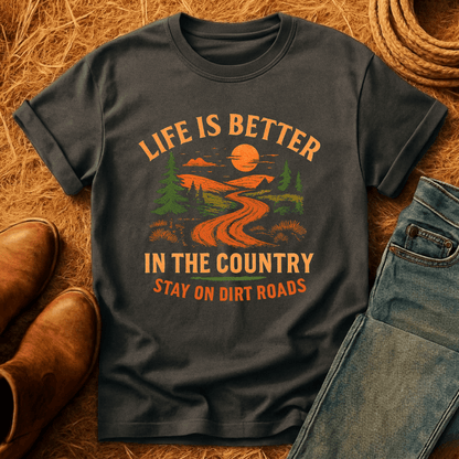 Better In The Country T-Shirt