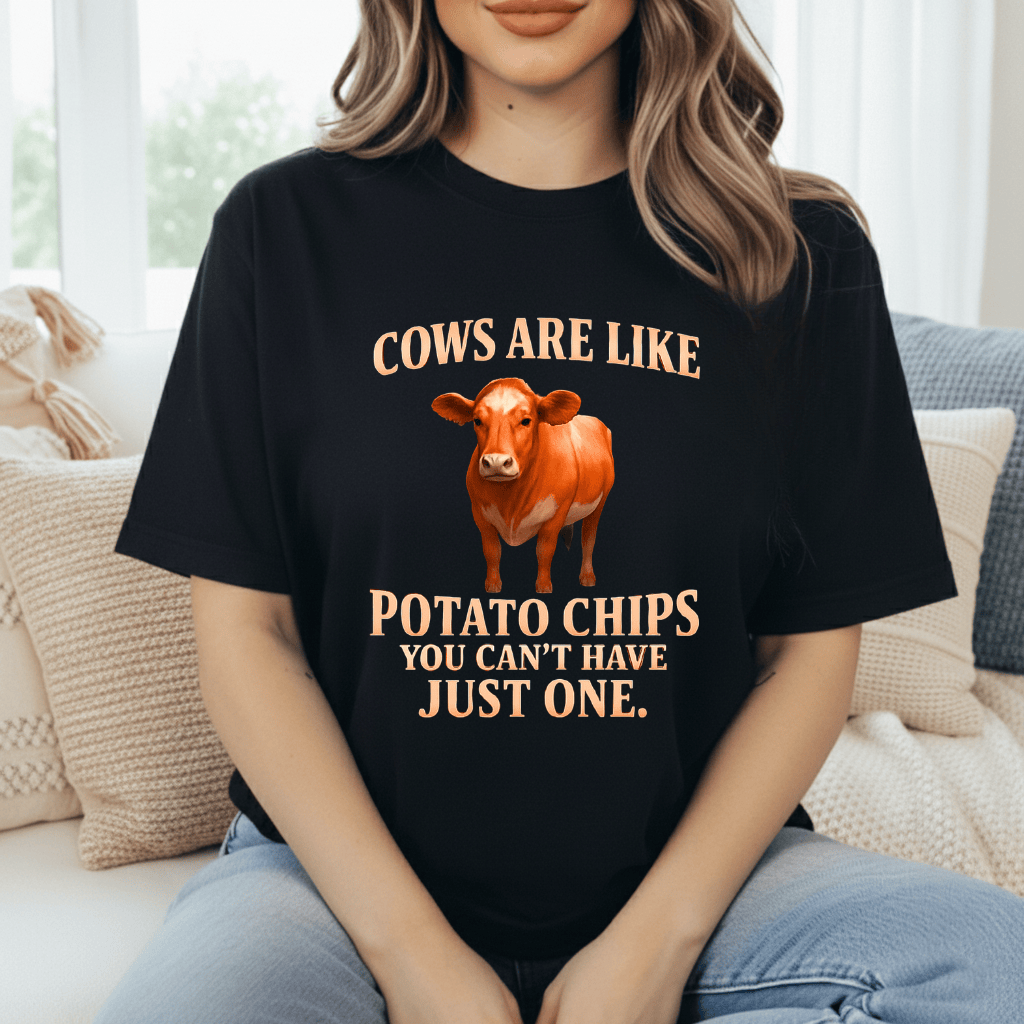 Cows Are Like Potato Chips T-Shirt