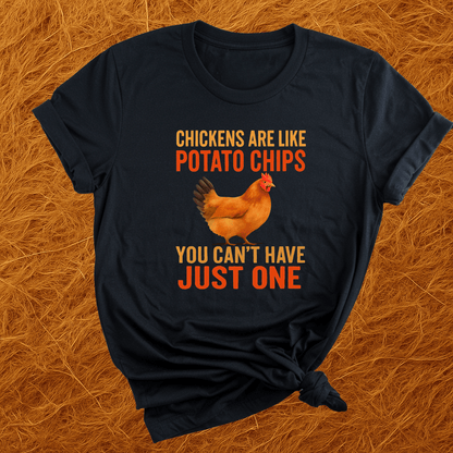 Chickens Are Like Potato Chips T-Shirt