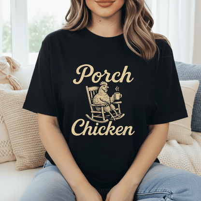 Porch Chicken T-Shirt