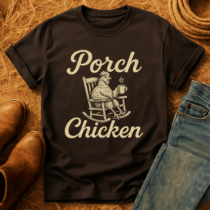 Porch Chicken T-Shirt