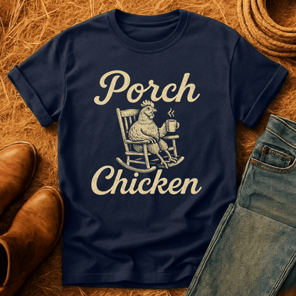 Porch Chicken T-Shirt