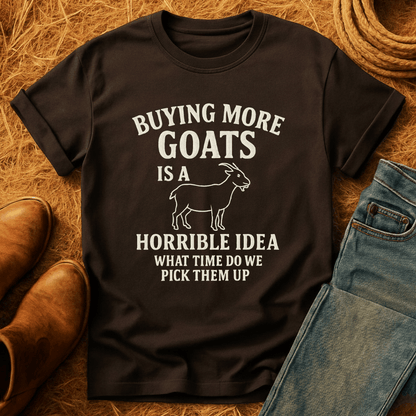Buying More Goats?! T-Shirt