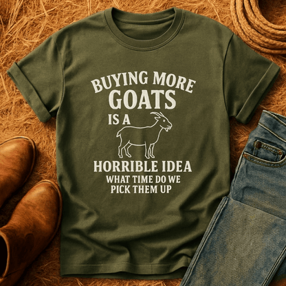 Buying More Goats?! T-Shirt