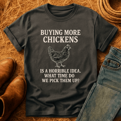 Buying More Chickens T-Shirt
