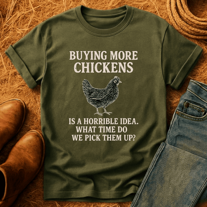 Buying More Chickens T-Shirt
