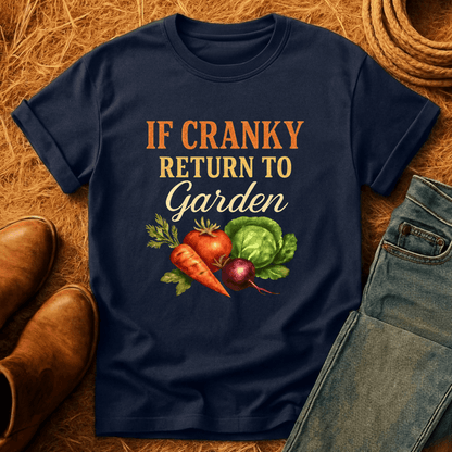 To Garden If Cranky T-Shirt