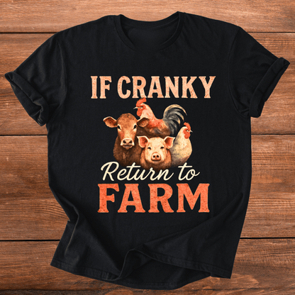 To Farm If Cranky T-Shirt