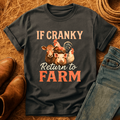 To Farm If Cranky T-Shirt