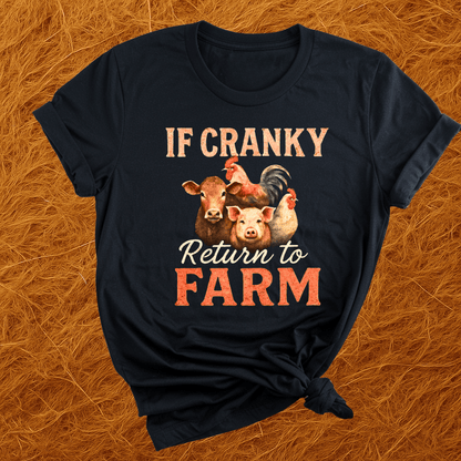 To Farm If Cranky T-Shirt
