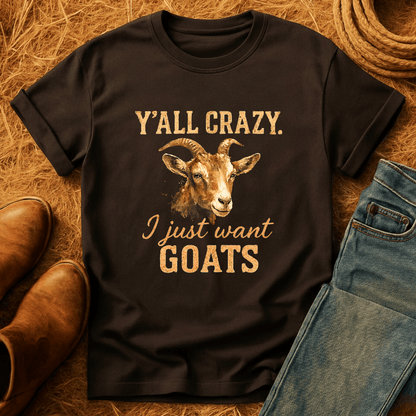 Y'all Crazy, Gimme Goats T-Shirt