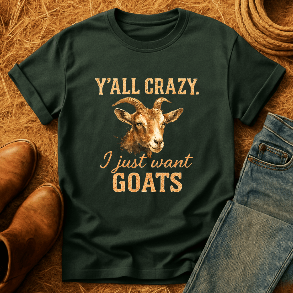 Y'all Crazy, Gimme Goats T-Shirt