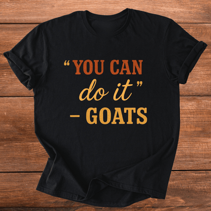 You Can Goat T-Shirt