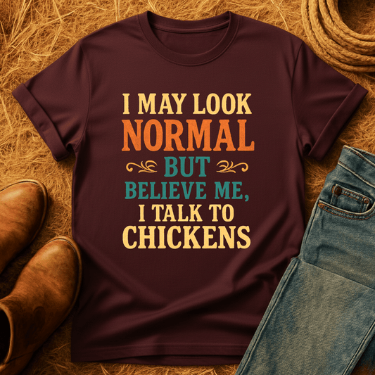 I Talk To Chickens T-Shirt