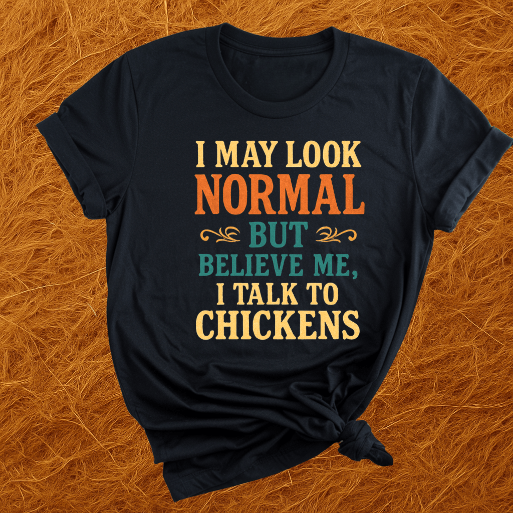 I Talk To Chickens T-Shirt