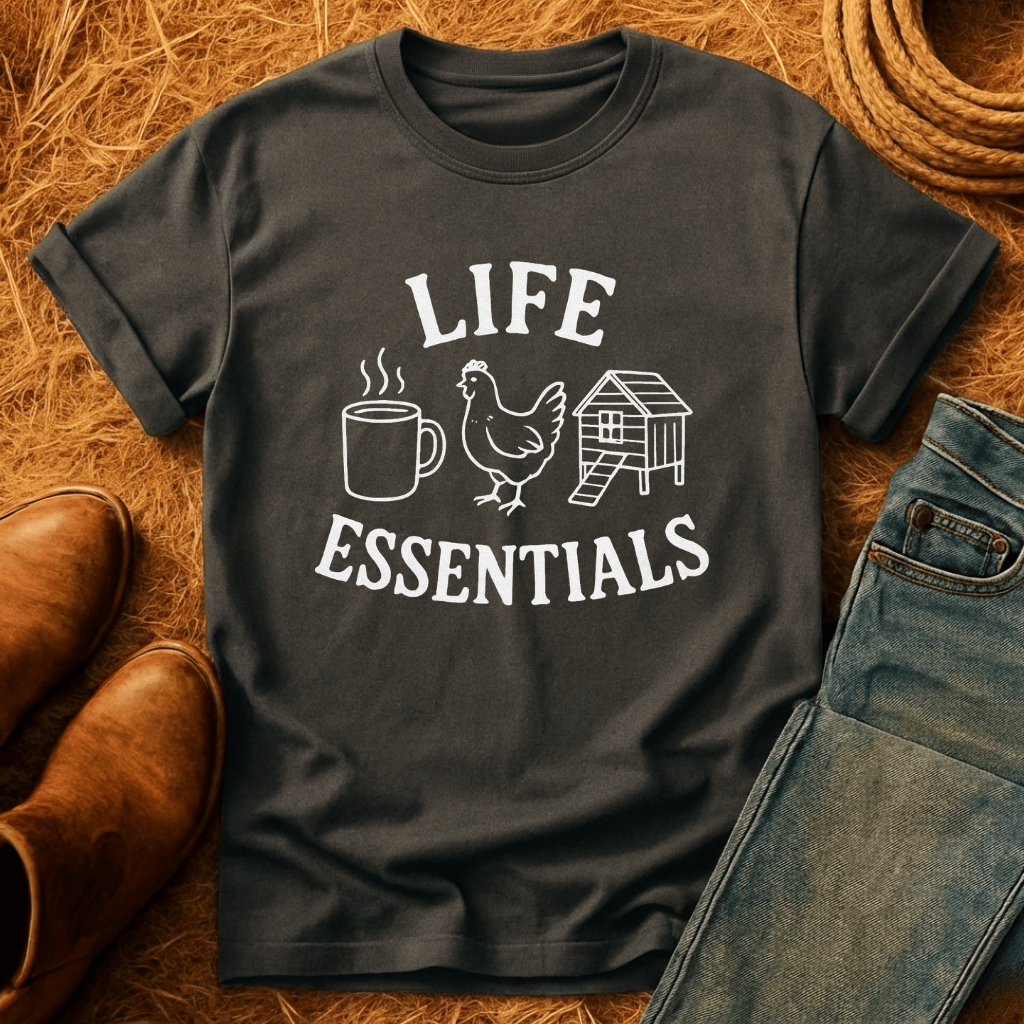 Chickens Are Life Essentials T-Shirt