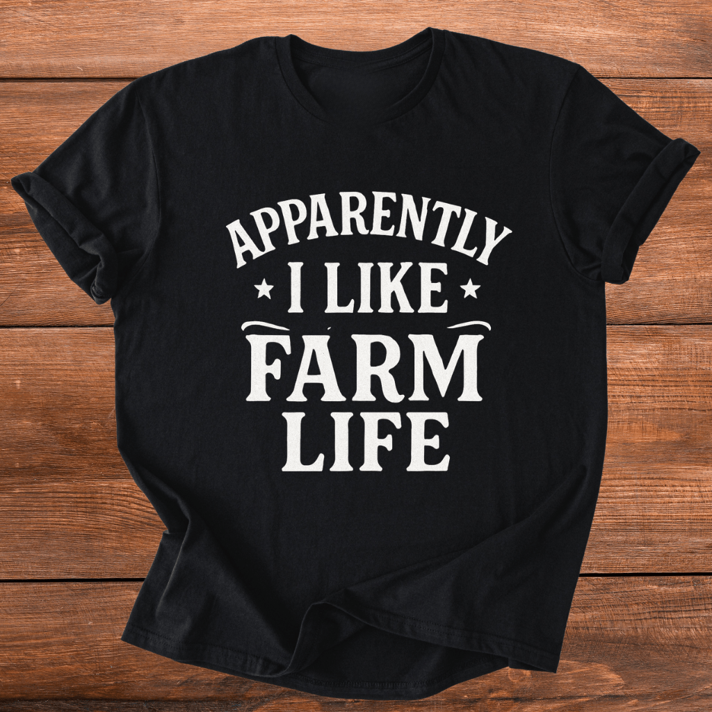 Apparently I Like Farming T-Shirt