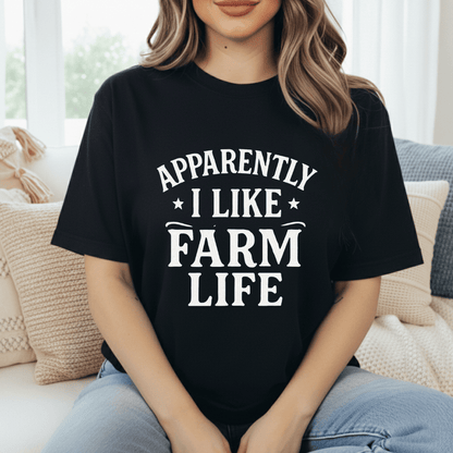 Apparently I Like Farming T-Shirt