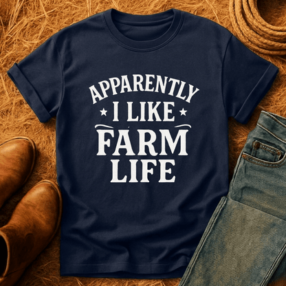 Apparently I Like Farming T-Shirt