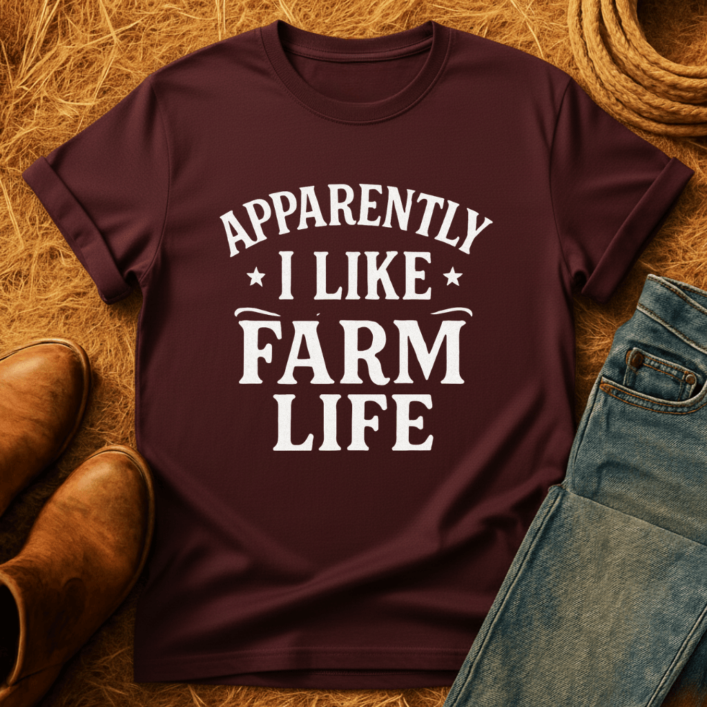 Apparently I Like Farming T-Shirt