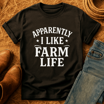 Apparently I Like Farming T-Shirt