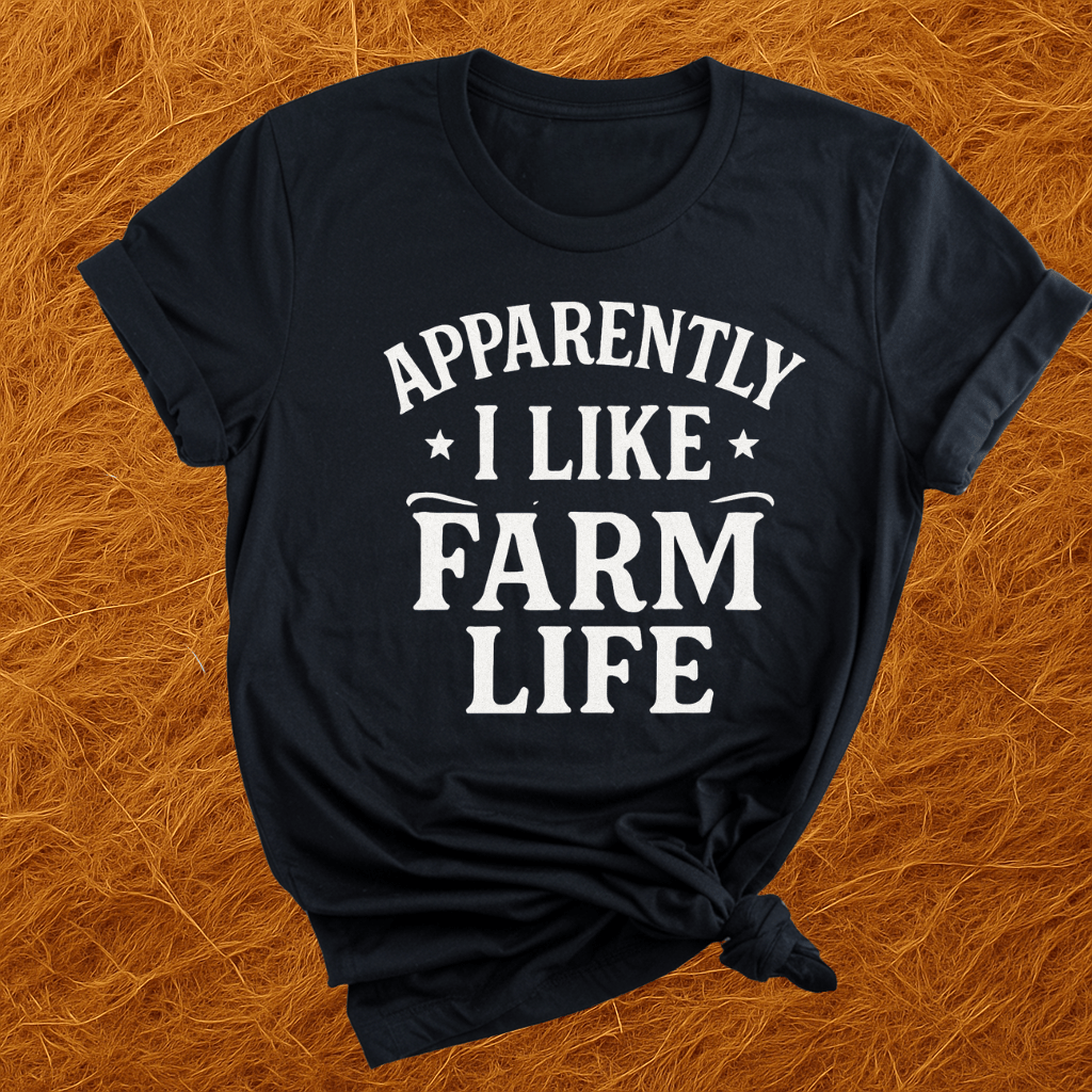 Apparently I Like Farming T-Shirt