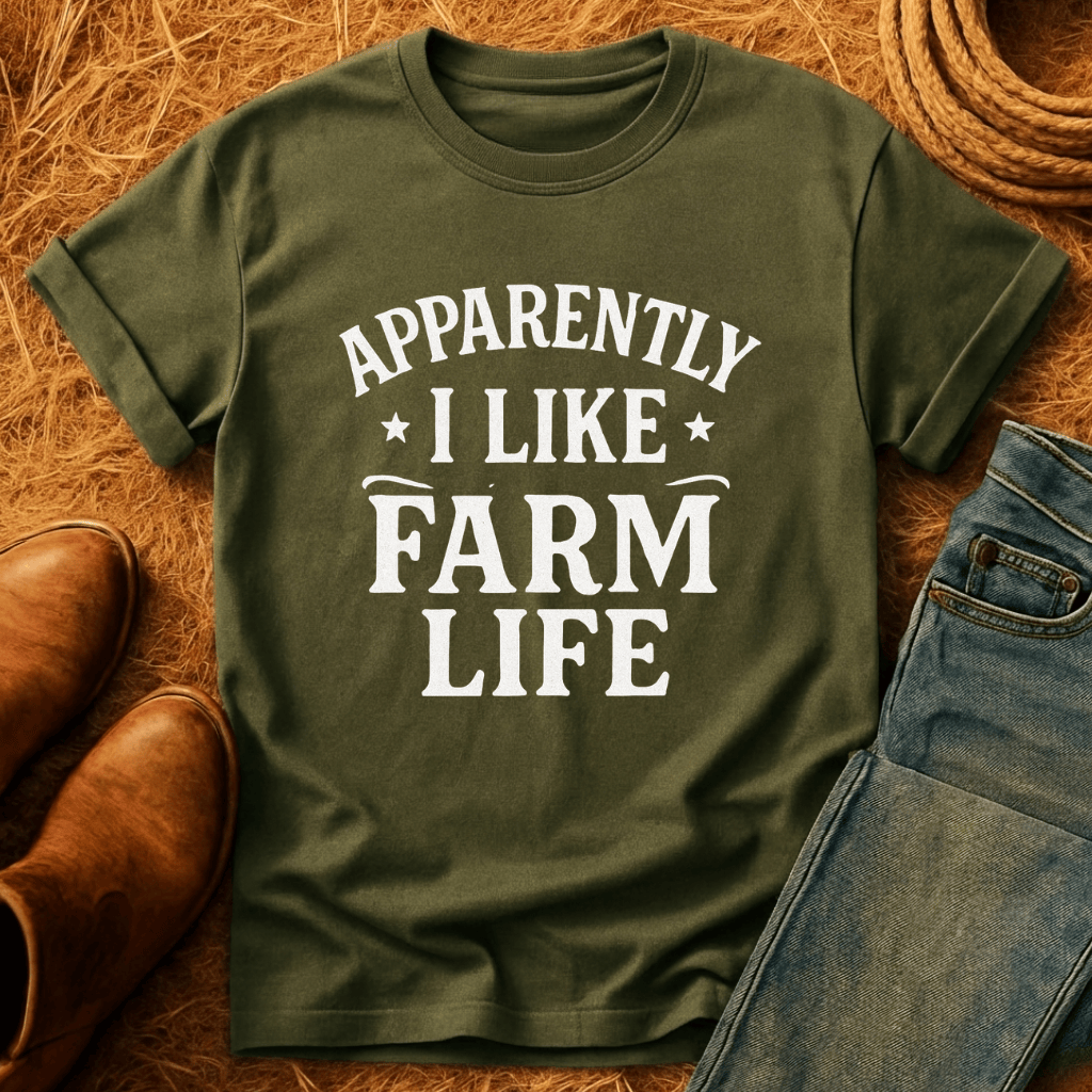 Apparently I Like Farming T-Shirt