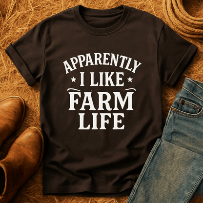 Apparently I Like Farming T-Shirt