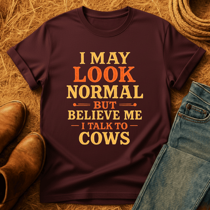 I Talk To Cows T-Shirt