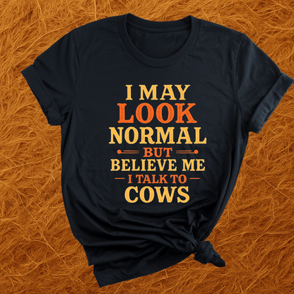 I Talk To Cows T-Shirt