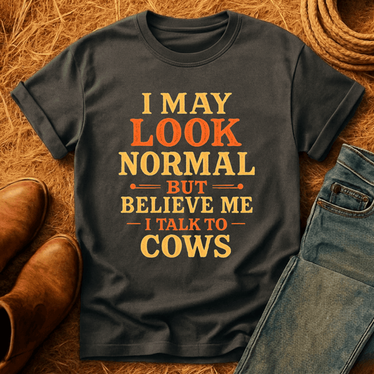 I Talk To Cows T-Shirt