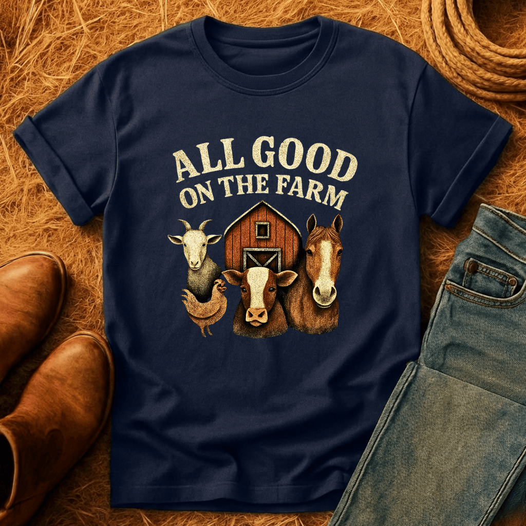 Farm Is All Good T-Shirt