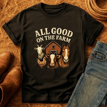 Farm Is All Good T-Shirt