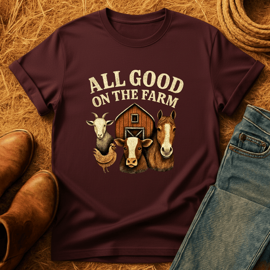 Farm Is All Good T-Shirt