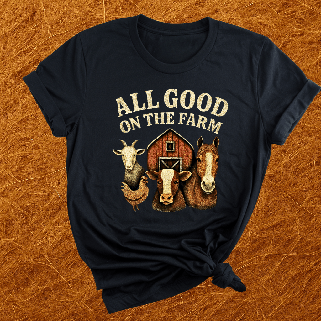 Farm Is All Good T-Shirt