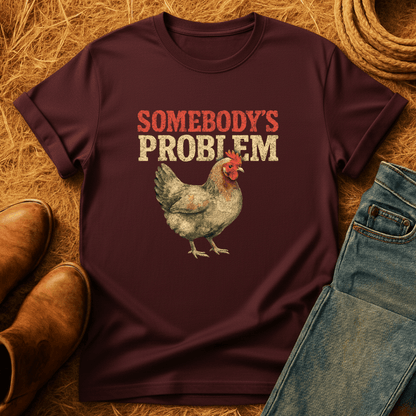 Chicken Problems T-Shirt