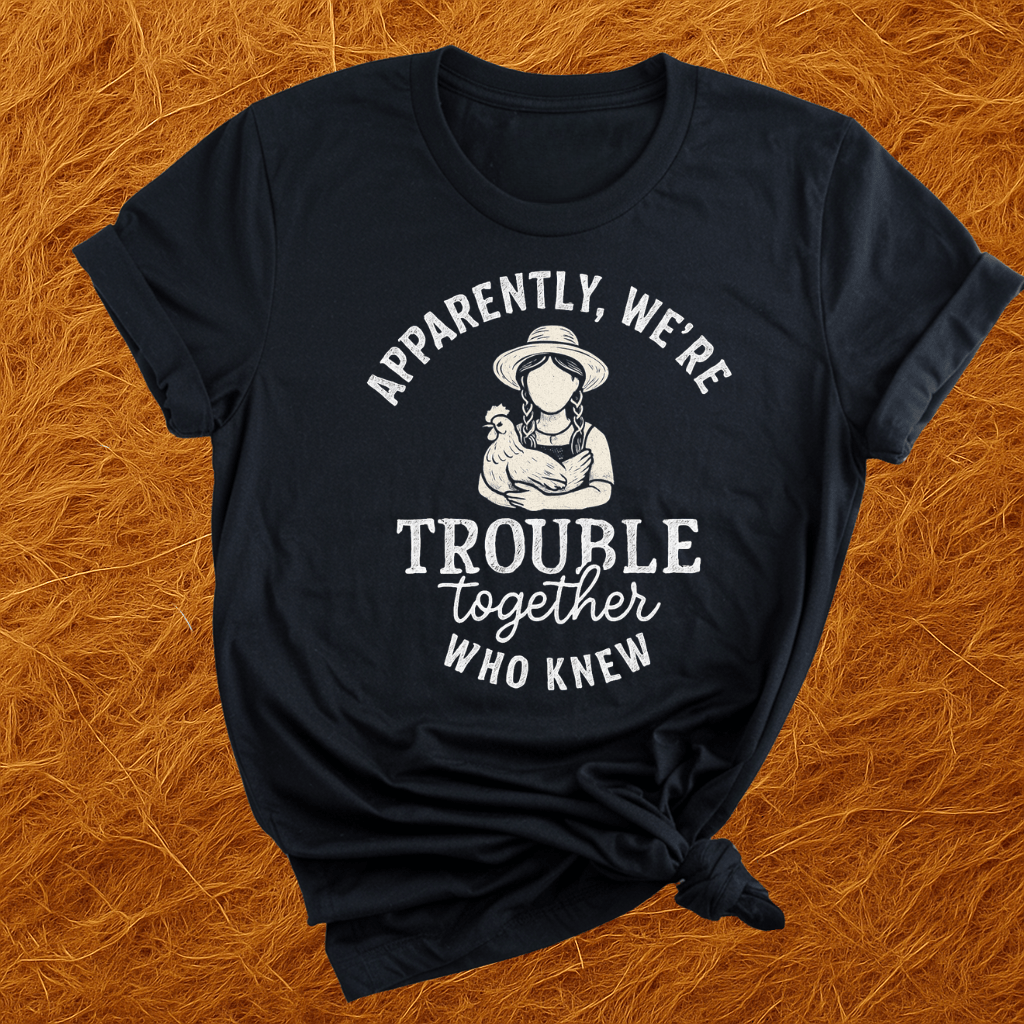 Chicken Trouble T-Shirt