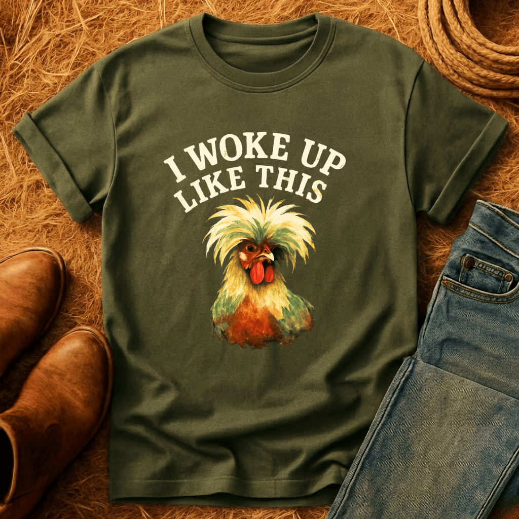 Woke Up Like This T-Shirt