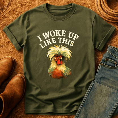 Woke Up Like This T-Shirt