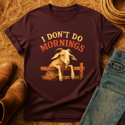 Not A Morning Goat T-Shirt