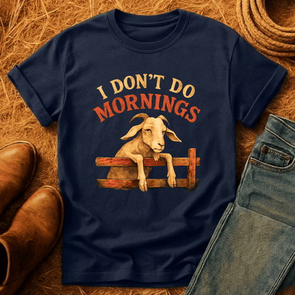 Not A Morning Goat T-Shirt