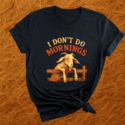 Not A Morning Goat T-Shirt