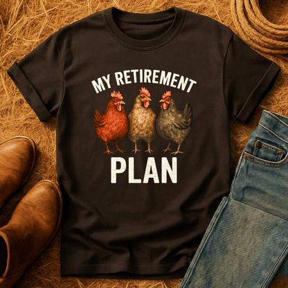 Chickens For Retirement T-Shirt