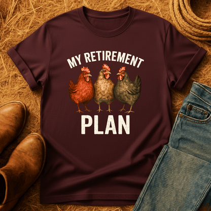 Chickens For Retirement T-Shirt
